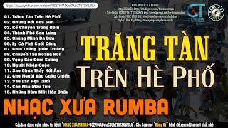 Nhạc Xưa Rumba Hiếm Có Vô Cùng  Lk Nhạc Lính Xưa Nhạc Xưa 1975 Hay Bất Hủ  TRĂNG TÀN TRÊN HÈ PHỐ