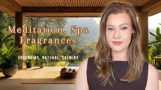 Meditation Spa Fragrances  Perfumes that Smell Grounding Natural Calming