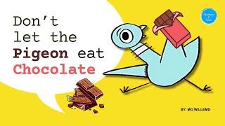 Dont Let the Pigeon Eat Chocolate  Dont Let the Pigeon Run This App  Kids Books Read Aloud 