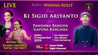 LIVE Wayang Kulit Ki Sigid Ariyanto BT Elisha Orcarus & Tatin Thithot 21 September 2024  Semarang