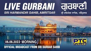 Official Live Telecast from Sachkhand Sri Harmandir Sahib Ji Amritsar  PTC Punjabi  06.06.2023