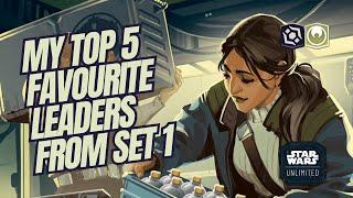 The Talk Of A Scrub #66 My Top 5 Favourite Leaders From Set 1 Star Wars Unlimited