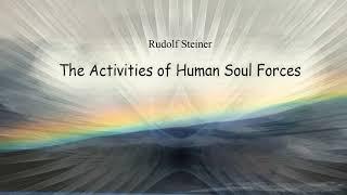 The Activities of Human Soul Forces By Rudolf Steiner #audiobook #spirituality #knowledge #books