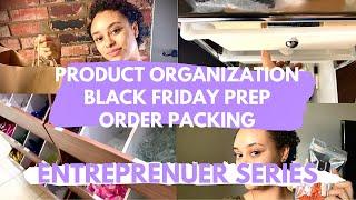 Black Friday Prep  Product Organization  Order Packing  Entrepreneur LifeSeries  Small Business