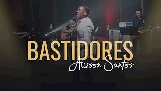 Alisson Santos  Bastidores Clipe Oficial