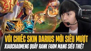 XIAOCHAOMENG SỬ DỤNG SKIN MỚI CỰC MƯỢT CỦA DARIUS QUẨY RANK CAO THỦ FARM MẠNG SIÊU THIỆT