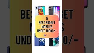 Top 5 Best Budget Mobiles Under 10000-  Realtech