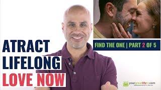 Attract Lasting Love Into Your Life  Find The One Part 2 of 5