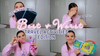 BEST and WORST  Travel Activities  Best Travel Toys