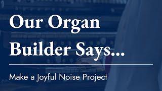 A Greeting from our Organ Builder