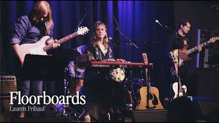 Lauren Frihauf - Floorboards Original Live