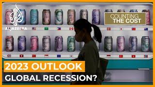 Is a global recession looming in 2023?  Counting the Cost