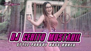 DJ CERITO MUSTAHIL  STYLE PARGOY BASS HOREG  DELIA SALSABILLAA REMIX ft AREK NDESO PRODUCTION