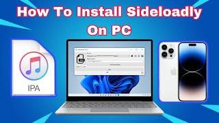 How To Install Sideloadly On PC Window