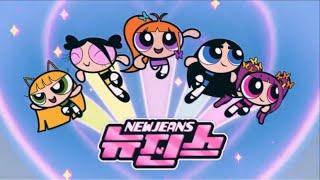 NewJeans 뉴진스 New Jeans MV Only PowerpuffGirls Ver