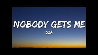 SZA - Nobody Gets Me LYRICS  OMEKUS MUSIC 