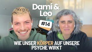 Wie unser Körper auf unsere Psyche wirkt - Dami und Leo im Gespräch