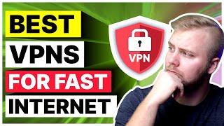 Best VPN For Fast Internet   Whats the Best VPN for Fast Internet?