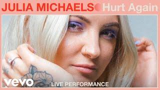 Julia Michaels - Hurt Again Live Performance  Vevo