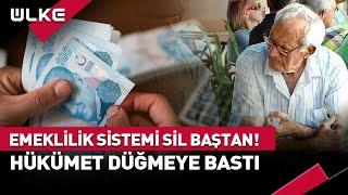 Emeklilik Sistemi Sil Baştan Hükümet Yeni Düzenleme İçin Düğmeye Bastı #haber