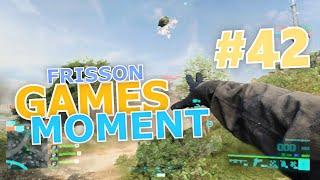 FRISSON ► GAMES MOMENTS ► 42