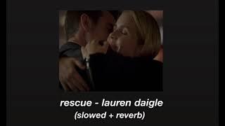 rescue - lauren daigle slowed + reverb