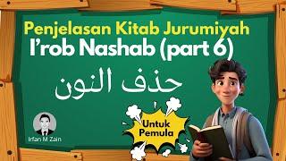 #22 BELAJAR BAHASA ARAB - Ciri Irob Nashab Part 6 - Penjelasan Kitab Jurumiyyah - Untuk Pemula