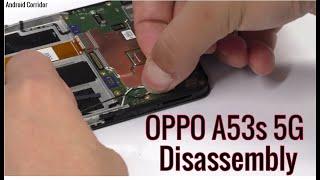 OPPO A53s 5G Disassembly and Assembly Video - OPPO A53s 5G Tear down - Android Corridor