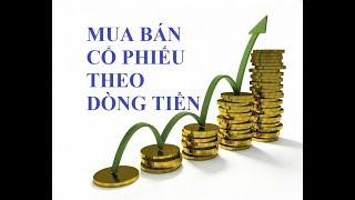 Cách mua bán cổ phiếu dựa theo dòng tiền