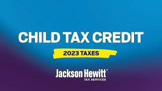 The Child Tax Credit Explained