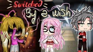 Switched By a Wish{Gacha Life Mini Movie}