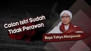 Calon Istri Sudah Tidak Perawan - Buya Yahya Menjawab