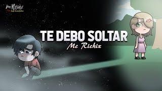 Te Debo Soltar- Mc Richix Rap Romántico Triste 2020