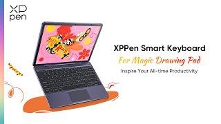 XPPen Smart Keyboard Inspire Your All- time Productivity