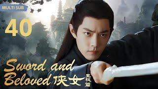 Multi sub 【Sword and Beloved侠女王权篇】 EP4 0 相府千金沦落成罪臣之女，满眼仇恨的她，隐忍权谋华丽逆袭，报仇雪恨霸行天下#肖战##赵丽颖【狐妖小红娘王权篇】