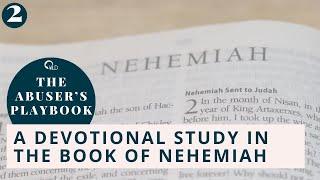 The Abuser’s Playbook — a devotional study in the book of Nehemiah part 2