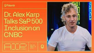 Palantir CEO Alex Karp Discusses S&P 500 Inclusion and AIPCon on CNBC