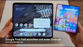 Google Pixel Fold einrichten und erster Eindruck