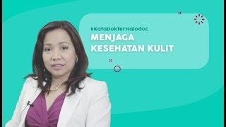 Ketahui Tips Menjaga Kesehatan Kulit