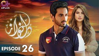 Pakistani Drama  Dil Nawaz Last Episode - 26  Aplus Gold  Wahaj Ali Minal Khan Neelam  CZ2O