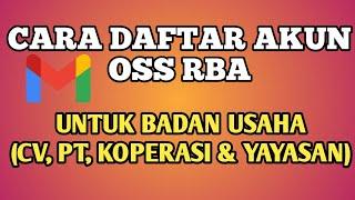 Cara Daftar Akun OSS RBA untuk Badan Usaha Seperti CV PT KOPERASI dan YAYASAN