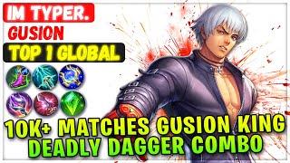 10K+ Matches Gusion King Deadly Dagger Combo  Top 1 Global Gusion  IM TYPER. - Mobile Legends