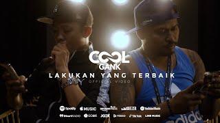 COOL GANK - LAKUKAN YANG TERBAIK  Official Music Video 