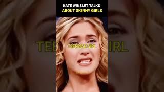 Kate Winslet- You dont have to be skinny to be successful