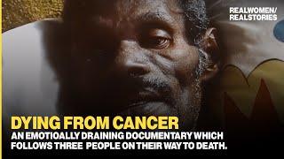 DYING The Last Days Terminal Cancer Documentary