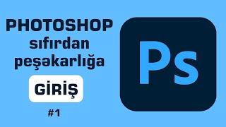 Photoshop dərsləri - 1 Giriş