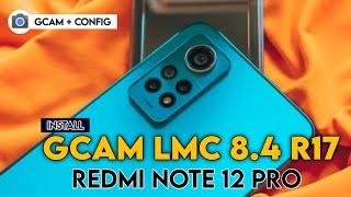 Tutorial Cara Mudah Pasang Gcam LMC 8.4 R17 REDMI NOTE 12 PRO - Google Camera Redmi Note 12 Pro