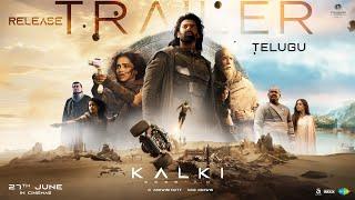 Kalki 2898 AD Release Trailer - Telugu  Prabhas  Amitabh  Kamal Haasan  Deepika  Nag Ashwin