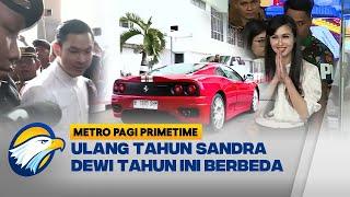 Ulang Tahun Sandra Dewi Tanpa Kado dari Harvey Moeis Metro Pagi Primetime