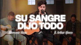 Su Sangre Dijo Todo Acústico - Altomonte feat. Arthur Afonso